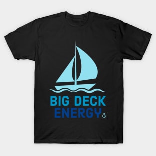 Big Deck Energy T-Shirt